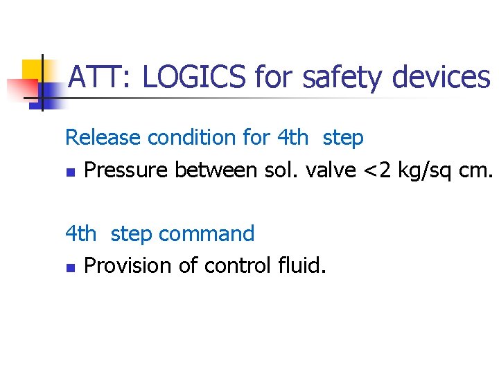 ATT: LOGICS for safety devices Release condition for 4 th step n Pressure between