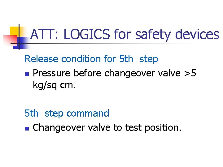 ATT: LOGICS for safety devices Release condition for 5 th step n Pressure before