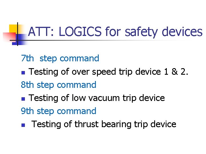 ATT: LOGICS for safety devices 7 th step command n Testing of over speed