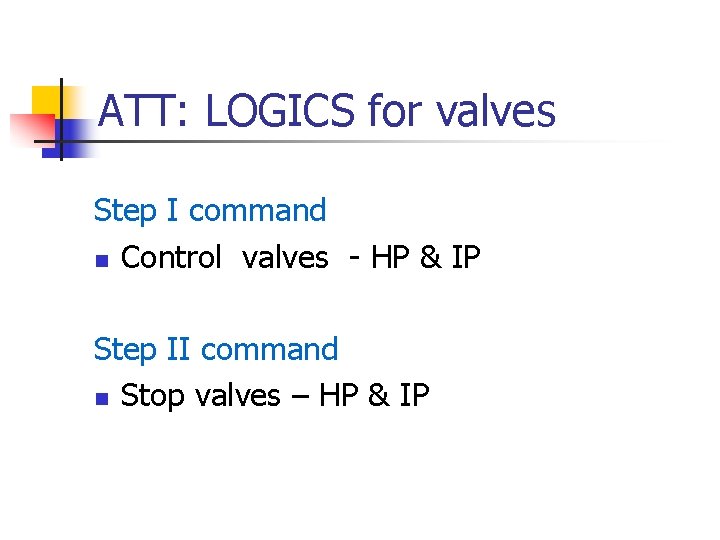 ATT: LOGICS for valves Step I command n Control valves - HP & IP