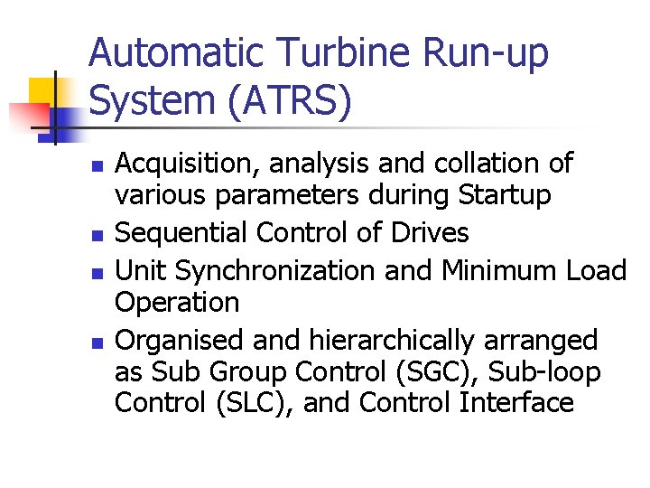 Automatic Turbine Run-up System (ATRS) n n Acquisition, analysis and collation of various parameters