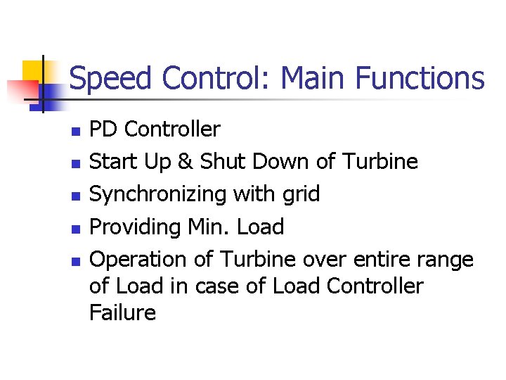 Speed Control: Main Functions n n n PD Controller Start Up & Shut Down