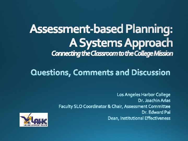 Assessment-based Planning: A Systems Approach Connecting the Classroom to the College Mission 