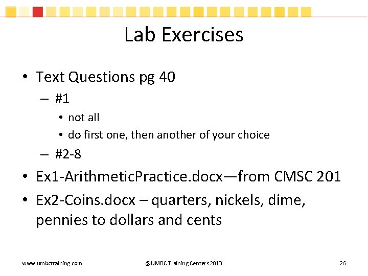 Lab Exercises • Text Questions pg 40 – #1 • not all • do Lab Exercises • Text Questions pg 40 – #1 • not all • do