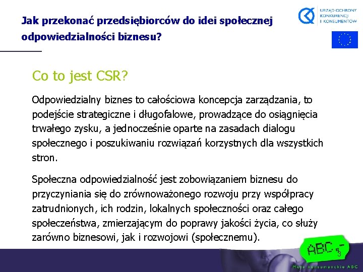 Jak przekonać przedsiębiorców do idei społecznej odpowiedzialności biznesu? Co to jest CSR? Odpowiedzialny biznes