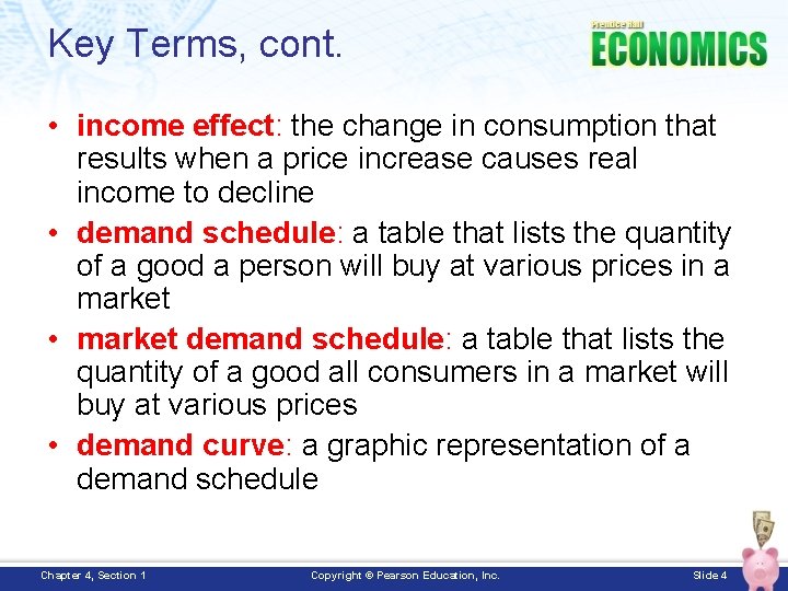Key Terms, cont. • income effect: the change in consumption that results when a