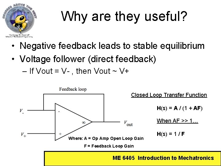 Why are they useful? • Negative feedback leads to stable equilibrium • Voltage follower