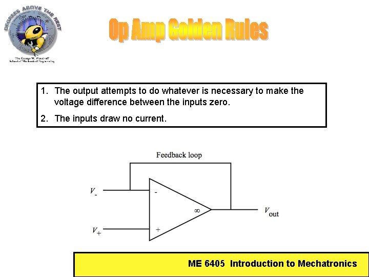 1. The output attempts to do whatever is necessary to make the voltage difference