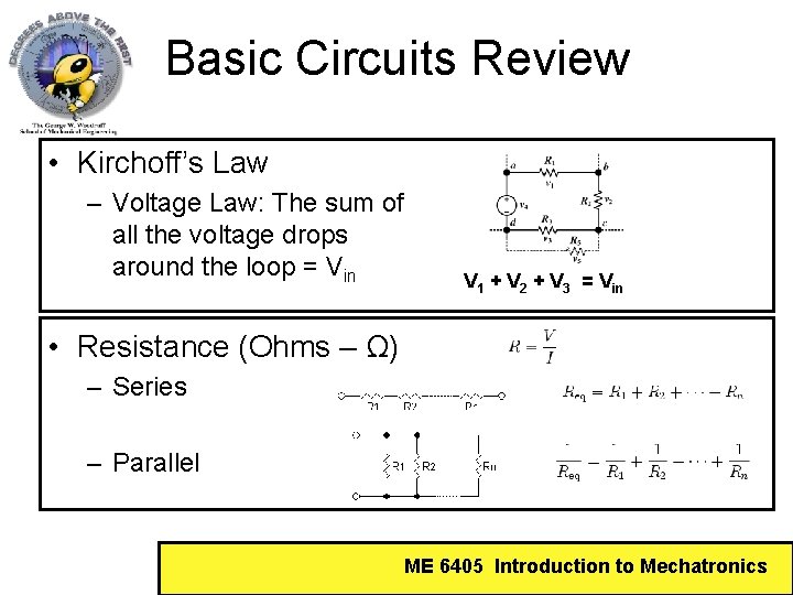 Basic Circuits Review • Kirchoff’s Law – Voltage Law: The sum of all the