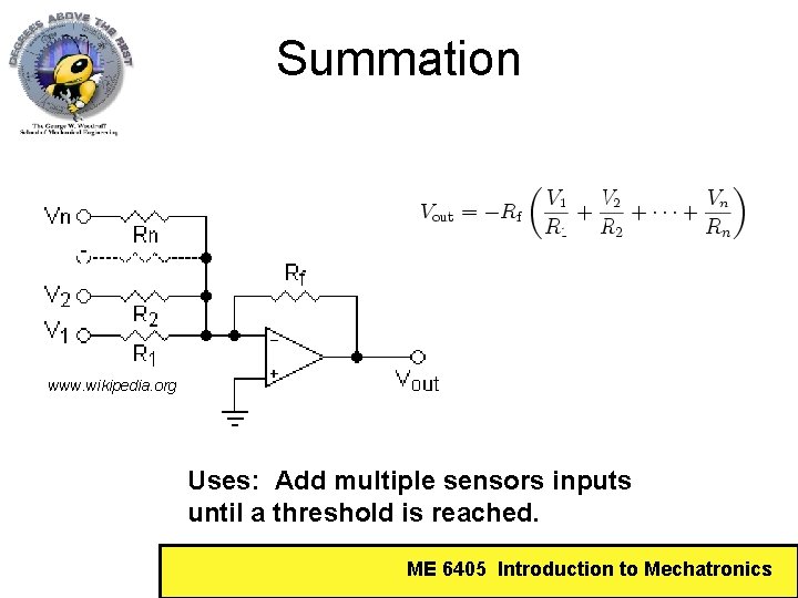 Summation www. wikipedia. org Uses: Add multiple sensors inputs until a threshold is reached.