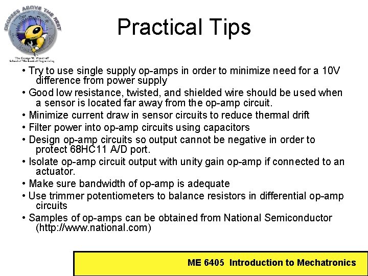 Practical Tips • Try to use single supply op-amps in order to minimize need