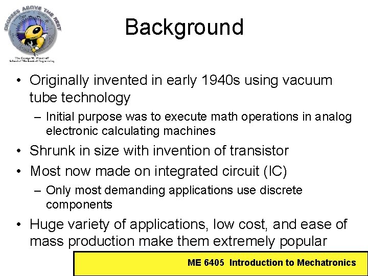 Background • Originally invented in early 1940 s using vacuum tube technology – Initial