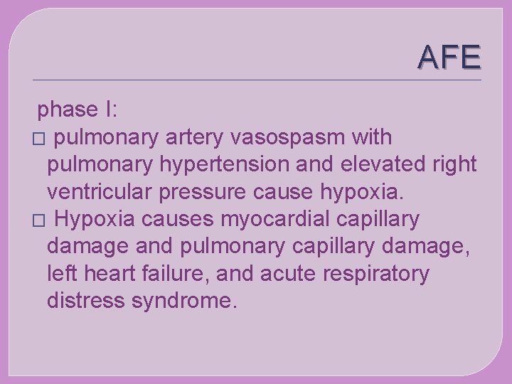 AFE phase I: � pulmonary artery vasospasm with pulmonary hypertension and elevated right ventricular