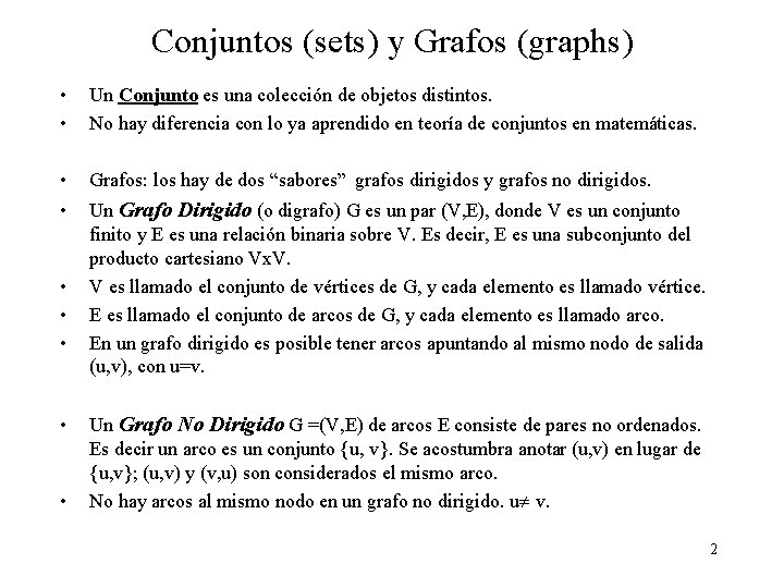 Conjuntos (sets) y Grafos (graphs) • • Un Conjunto es una colección de objetos