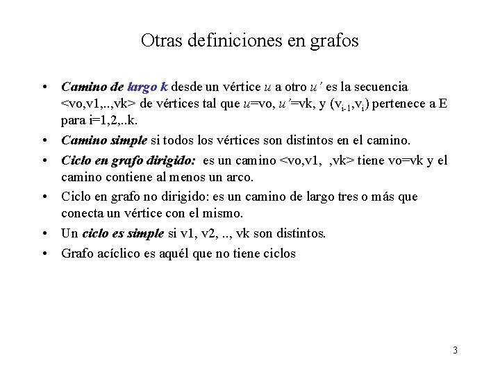 Otras definiciones en grafos • Camino de largo k desde un vértice u a