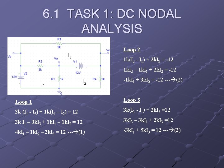 6. 1 TASK 1: DC NODAL ANALYSIS Loop 2 I 3 1 k(I 2
