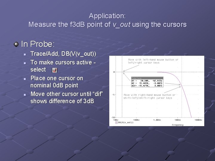 Application: Measure the f 3 d. B point of v_out using the cursors In