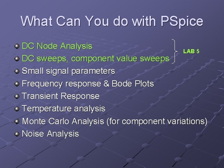 What Can You do with PSpice DC Node Analysis LAB 5 DC sweeps, component