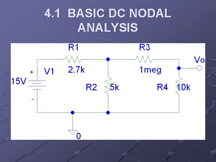 4. 1 BASIC DC NODAL ANALYSIS 