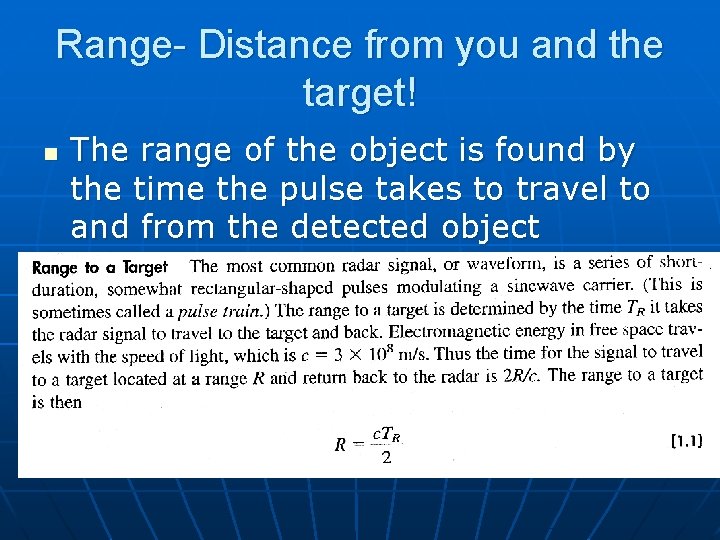 Range- Distance from you and the target! n The range of the object is