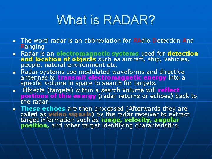 What is RADAR? n n n The word radar is an abbreviation for RAdio