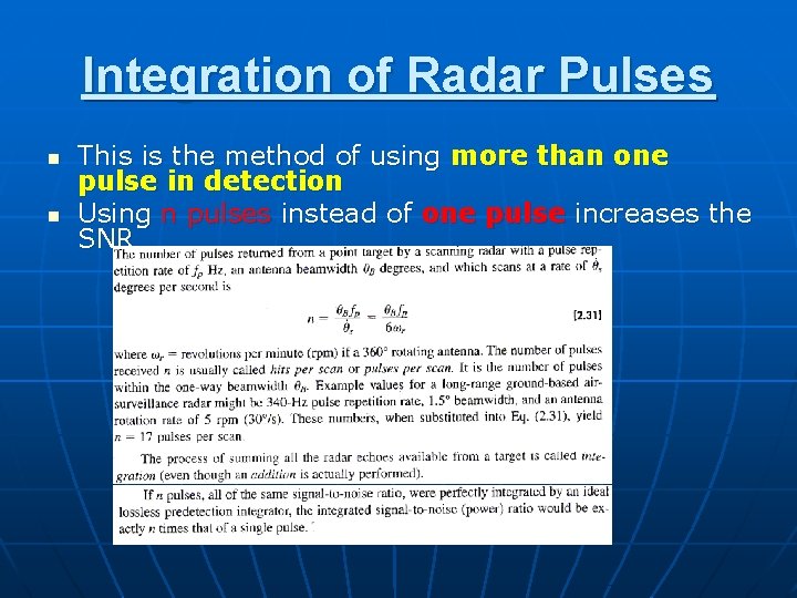 Integration of Radar Pulses n n This is the method of using more than