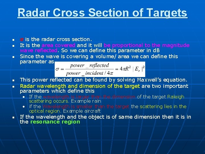 Radar Cross Section of Targets n n n σ is the radar cross section.