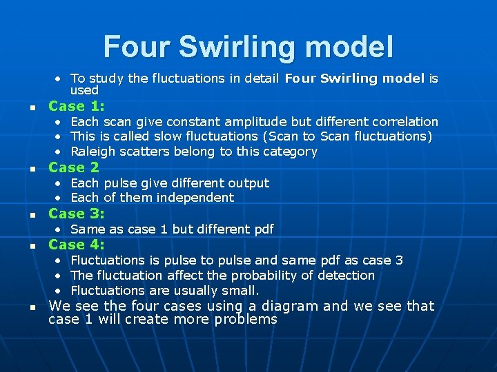 Four Swirling model • To study the fluctuations in detail Four Swirling model is