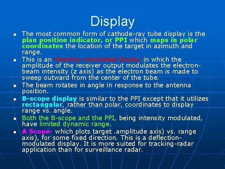 Display n n n The most common form of cathode-ray tube display is the