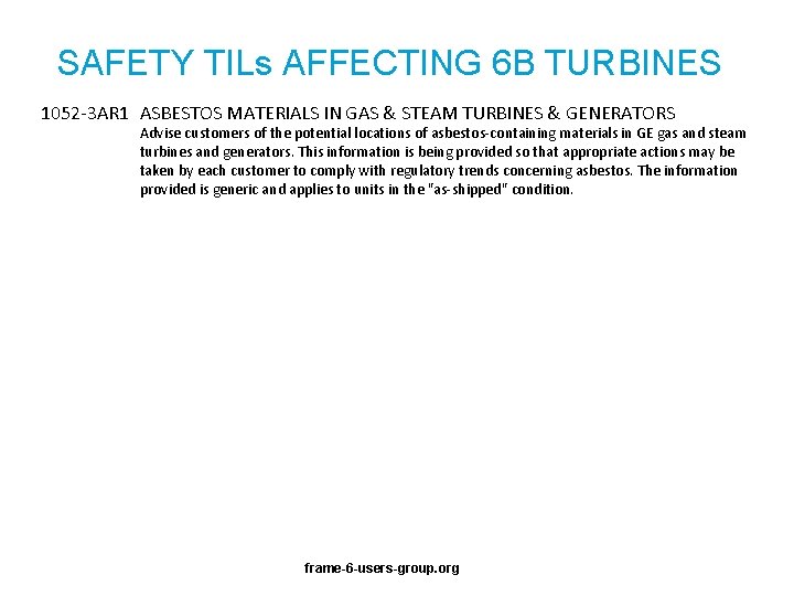SAFETY TILs AFFECTING 6 B TURBINES 1052 -3 AR 1 ASBESTOS MATERIALS IN GAS