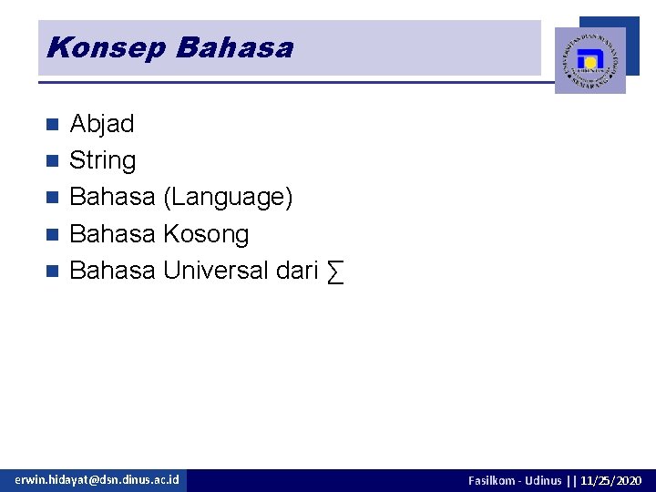 Konsep Bahasa n n n Abjad String Bahasa (Language) Bahasa Kosong Bahasa Universal dari