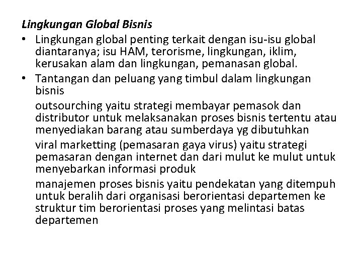 Lingkungan Global Bisnis • Lingkungan global penting terkait dengan isu-isu global diantaranya; isu HAM,