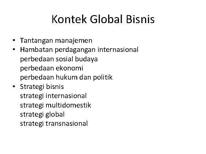 Kontek Global Bisnis • Tantangan manajemen • Hambatan perdagangan internasional perbedaan sosial budaya perbedaan