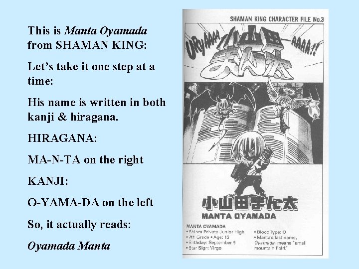 This is Manta Oyamada from SHAMAN KING: Let’s take it one step at a