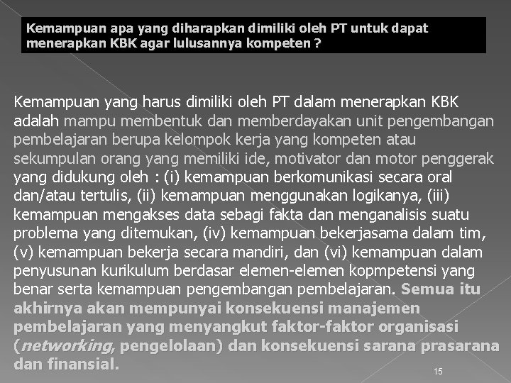 Kemampuan apa yang diharapkan dimiliki oleh PT untuk dapat menerapkan KBK agar lulusannya kompeten