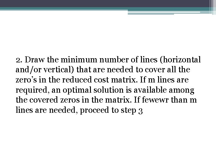 2. Draw the minimum number of lines (horizontal and/or vertical) that are needed to