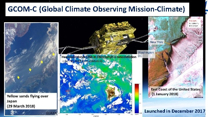 GCOM-C (Global Climate Observing Mission-Climate) 　　　 JAXA EO Programs Launched in December 2017 6