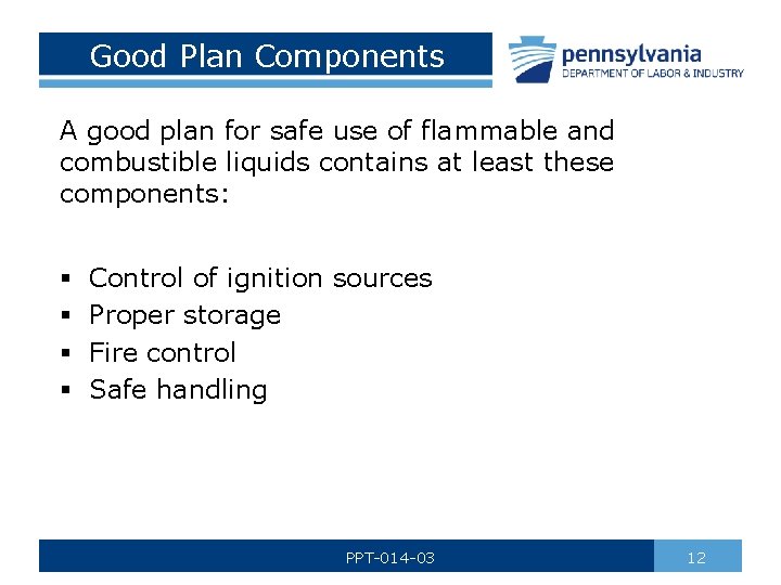 Good Plan Components A good plan for safe use of flammable and combustible liquids