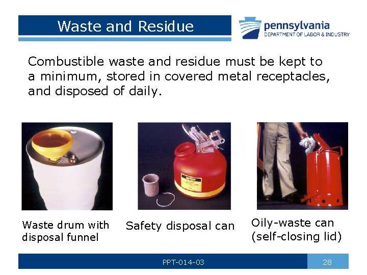 Waste and Residue Combustible waste and residue must be kept to a minimum, stored