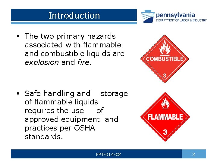 Introduction § The two primary hazards associated with flammable and combustible liquids are explosion
