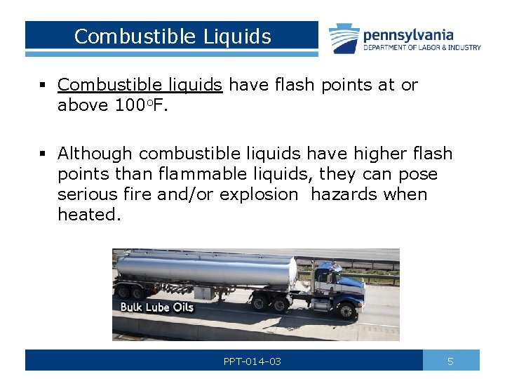 Combustible Liquids § Combustible liquids have flash points at or above 100 o. F.