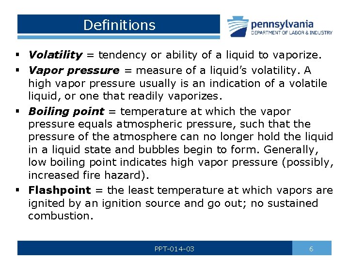 Definitions § Volatility = tendency or ability of a liquid to vaporize. § Vapor