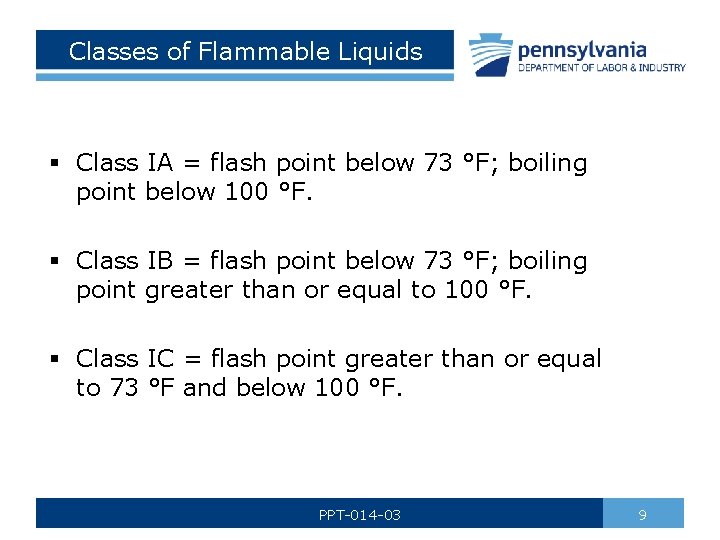 Classes of Flammable Liquids § Class IA = flash point below 73 °F; boiling