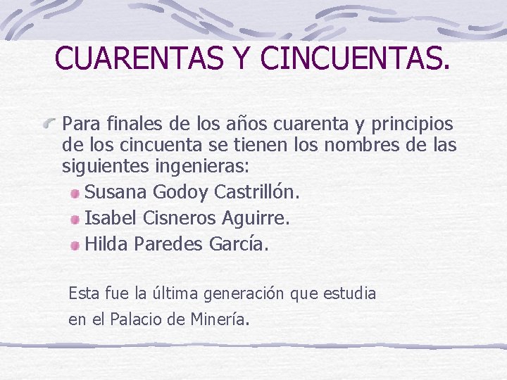 CUARENTAS Y CINCUENTAS. Para finales de los años cuarenta y principios de los cincuenta