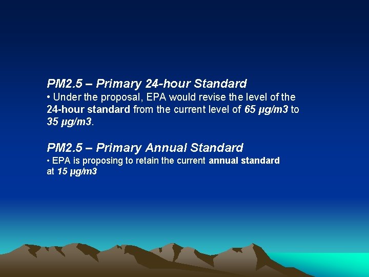 PM 2. 5 – Primary 24 -hour Standard • Under the proposal, EPA would