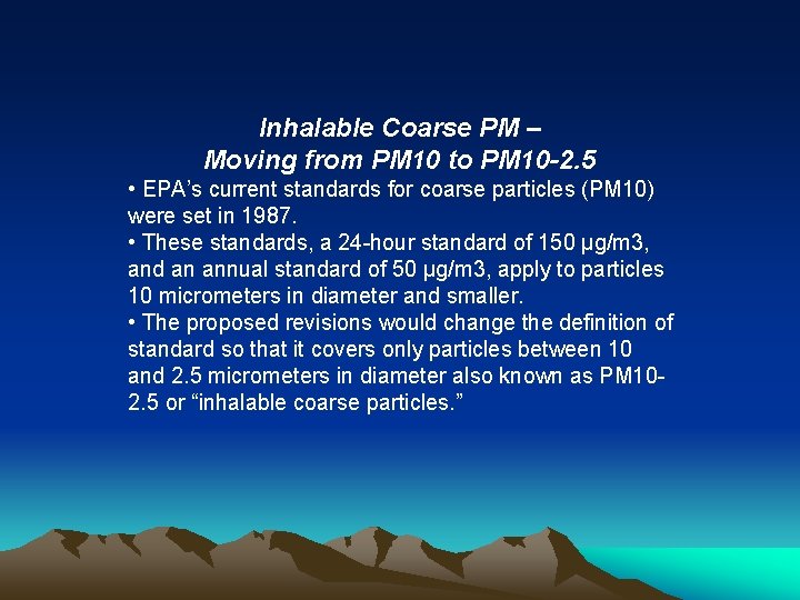 Inhalable Coarse PM – Moving from PM 10 to PM 10 -2. 5 •