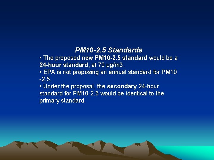 PM 10 -2. 5 Standards • The proposed new PM 10 -2. 5 standard