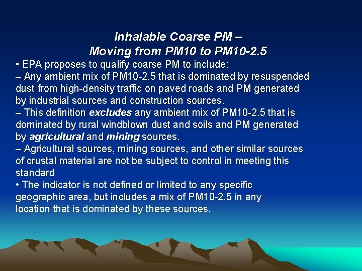 Inhalable Coarse PM – Moving from PM 10 to PM 10 -2. 5 •