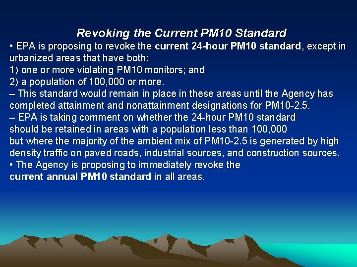 Revoking the Current PM 10 Standard • EPA is proposing to revoke the current