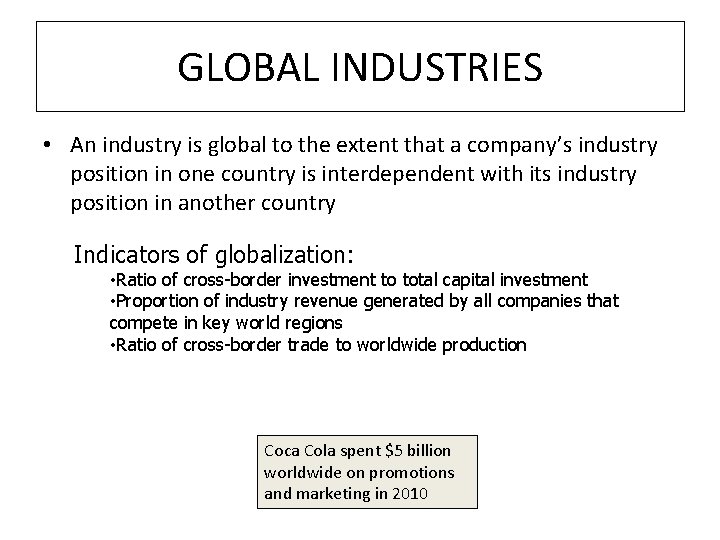 GLOBAL INDUSTRIES • An industry is global to the extent that a company’s industry
